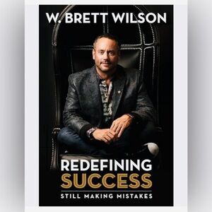 Redefining Success Book by W. Brett Wilson